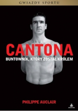 Cantona Buntownik który został królem