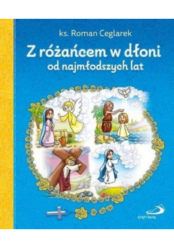 Z różańcem w dłoni od najmłodszych lat