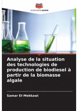 Analyse de la situation des technologies de production de biodiesel à partir de la biomasse algale