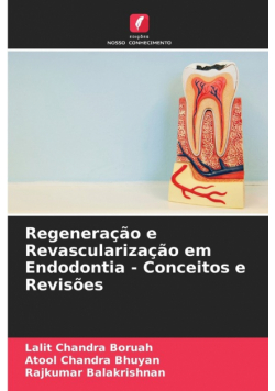 Regeneração e Revascularização em Endodontia - Conceitos e Revisões