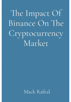 The Impact Of Binance On The Cryptocurrency Market
