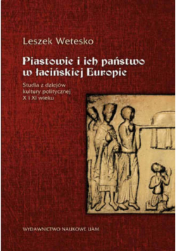 Piastowie i ich państwo w łacińskiej Europie