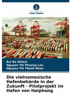 Die vietnamesische Hafenbehörde in der Zukunft - Pilotprojekt im Hafen von Haiphong