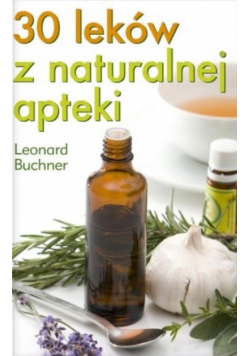 30 leków z naturalnej apteki