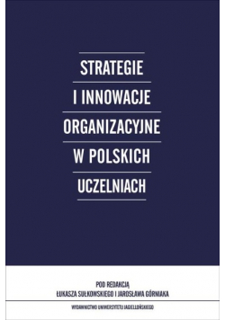Strategie i innowacje organizacyjne w polskich uczelniach