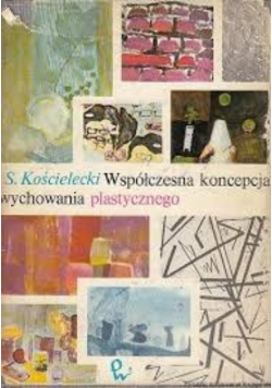 Współczesna koncepcja wychowania plastycznego