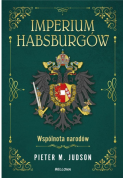Imperium Habsburgów. Wspólnota narodów