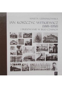 Jan Koszczyc Witkiewicz 1881 1958 i budowanie w jego czasach