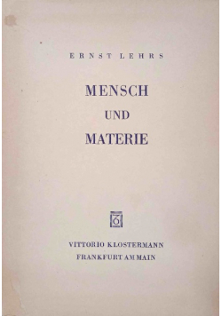 Mensch und Materie