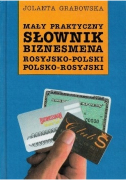 Mały praktyczny słownik biznesmena rosyjsko-polski polsko-rosyjski