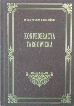 Konfederacja Targowicka, reprint z 1903 r.