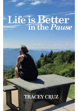 Life is Better in the Pause