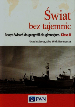 Świat bez tajemnic Geografia 2 Zeszyt ćwiczeń