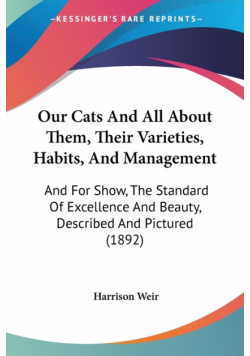 Our Cats And All About Them, Their Varieties, Habits, And Management