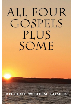 All Four Gospels - Plus Some