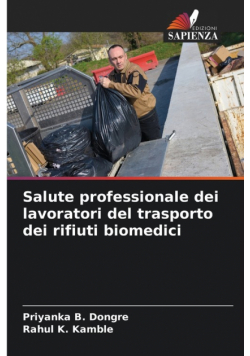 Salute professionale dei lavoratori del trasporto dei rifiuti biomedici