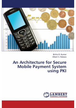 An Architecture for Secure Mobile Payment System Using Pki
