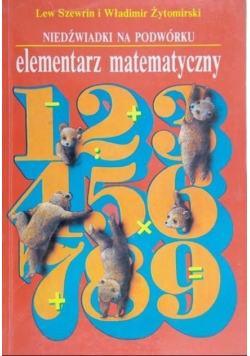 Niedźwiadki na podwórku Elementarz matematyczny