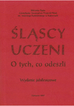 Śląscy uczeni O tych co odeszli