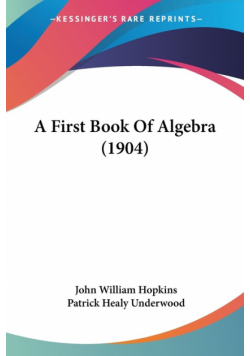 A First Book Of Algebra (1904)