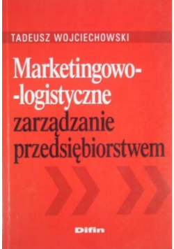 Marketingowo - logistyczne zarządzanie przedsiębiorstwem