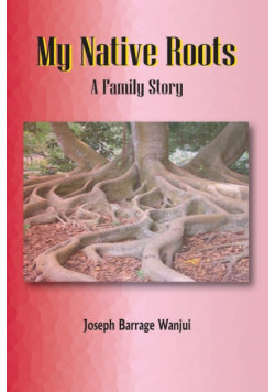 My Native Roots. A Family Story