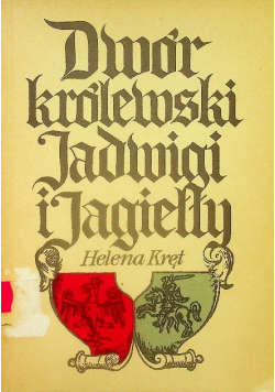 Dwór Królewski Jadwigi i Jagiełły