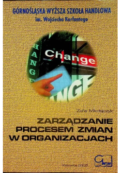 Zarządzanie procesem zmian w organizacjach