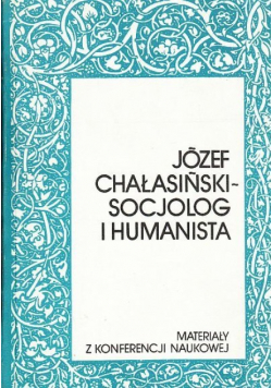 Józef Chałasiński Socjolog i humanista