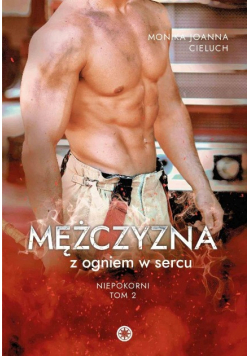 Niepokorni Tom 2 Mężczyzna z ogniem w sercu