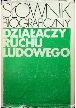 Słownik biograficzny działaczy Ruchu Ludowego