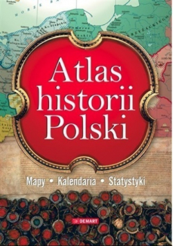 Atlas historii Polski Mapy kalendaria statystyki