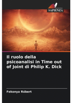 Il ruolo della psicoanalisi in Time out of Joint di Philip K. Dick