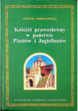 Kościół prawosławny w państwie Piastów i Jagiellonów