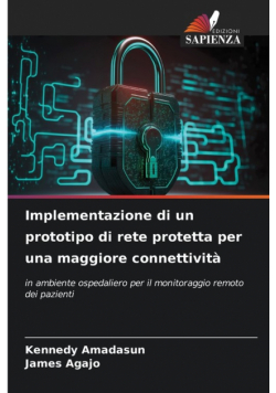 Implementazione di un prototipo di rete protetta per una maggiore connettività