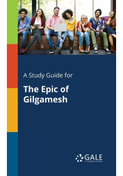 A Study Guide for The Epic of Gilgamesh