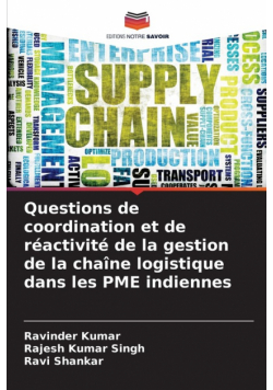 Questions de coordination et de réactivité de la gestion de la chaîne logistique dans les PME indiennes