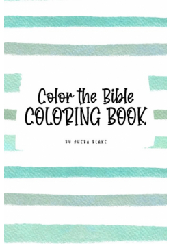Color the Bible Coloring Book for Children (6x9 Coloring Book / Activity Book)