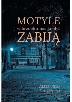 Motyle w brzuchu nas kiedyś zabiją