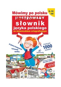 Mówimy po polsku. Ilustrowany słownik języka polskiego ze słowniczkiem ortograficznym, Nowa