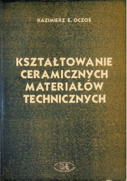 Kształtowanie ceramicznych materiałów technicznych