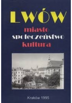 Lwów miasto społeczeństwo kultura