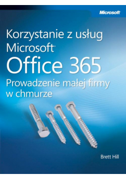 Korzystanie z usług Microsoft Office 365 Prowadzenie małej firmy w chmurze