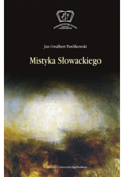 Pawlikowski Jan Gwalbert - Mistyka Słowackiego