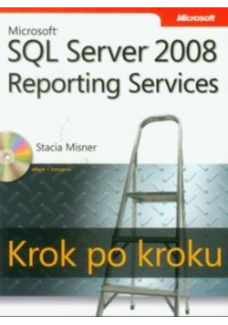 Microsoft SQL Server 2008 Reporting Services Krok po kroku z CD