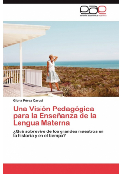 Una Visión Pedagógica para la Enseñanza de la Lengua Materna