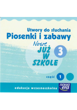 Nowe Już w szkole 3 Piosenki i zabawy część 1
