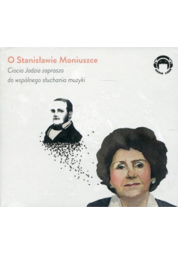 O Stanisławie Moniuszce Ciocia Jadzia zaprasza do wspólnego słuchania muzyki