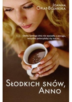 Słodkich snów, Anno