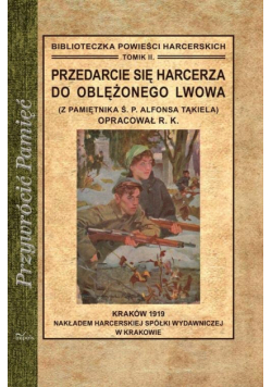 Przedarcie się harcerza do oblężonego Lwowa